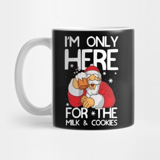 I'm Only Here for the Milk and Cookies Mug